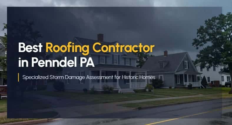 best roofing contractor penndel pa storm damage